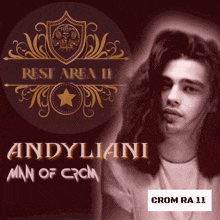 a poster with a picture of a man and the words rest area ii andyliani man of crcm
