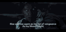 Rise And Live Again As My Vengeance GIF - Rise And Live Again As My Vengeance As My Moon Knight GIFs