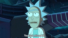 You Just Missed It Rick Sanchez GIF - You Just Missed It Rick Sanchez Rick And Morty GIFs