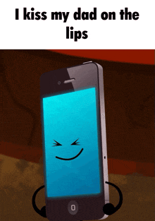 a cell phone with a face on it and the words i kiss my dad on the lips