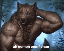 a painting of a werewolf with the words ah gomen oomf chan below him