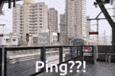 the word ping that is on a train station