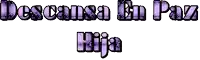 a sign that says descansa en paz hija in purple letters