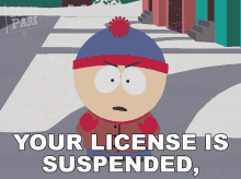 Your License Is Suspended Remember GIF - Your License Is Suspended Remember Stan Marsh GIFs