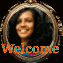 a picture of a woman in a frame with the words welcome written on it