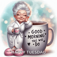 an illustration of an elderly woman holding a cup of coffee with the words good morning this will do written on it