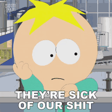 Theyre Sick Of Our Shit Butters GIF - Theyre Sick Of Our Shit Butters South Park GIFs