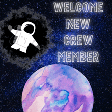 a poster that says welcome new crew member with an astronaut