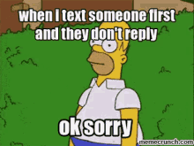 Homersimpson When I Text Someone F Irst And They Dont Reply GIF - Homersimpson When I Text Someone F Irst And They Dont Reply Okay Sorry GIFs