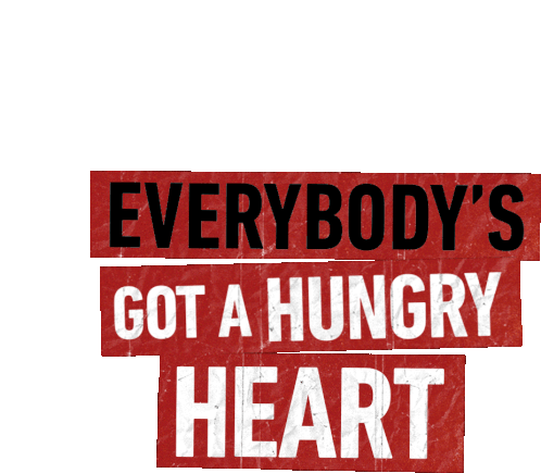 Everybodys Got A Hungry Heart Love Sticker - Everybodys Got A Hungry Heart Love Relationship Stickers