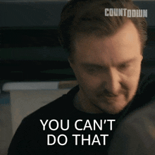 a man is saying you can 't do that