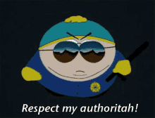 Respect My Authoritah - South Park GIF - South Park Authoritah Authority GIFs