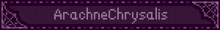 a purple sign that says arachne chrysalis in pixel art