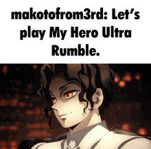 a picture of a man with red eyes and the words " let 's play my hero ultra rumble " on the bottom