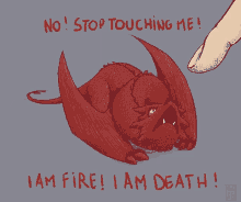 no stoping touching me i am fire i am death