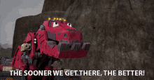 The Sooner We Get There The Better Ty Rux GIF