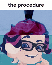 a cartoon of a girl with glasses and the words the procedure