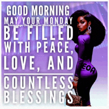a poster that says " good morning may your monday be filled with peace love and countless blessings " on it