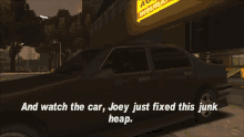 Gtagif Gta One Liners GIF - Gtagif Gta One Liners And Watch The Car Joey Just Fixed This Junk Heap GIFs