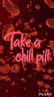 Take A Chill Pill Chill Out GIF - Take A Chill Pill Chill Out Calm Down GIFs