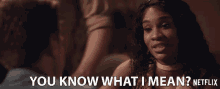 a woman talking to a man with the words you know what i mean netflix