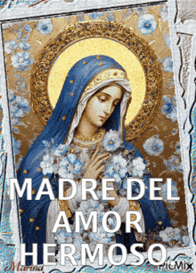 a picture of the virgin mary with the words madre del amor hermoso on the bottom