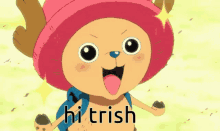 Hi Trish GIF - Hi Trish Chopper GIFs