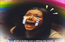 a picture of a woman with tears on her face and the words " sound of a baby cat calling its mother " below her