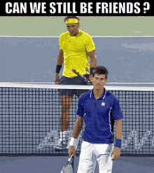 Can We Still Be Friends Rafael Nadal GIF - Can We Still Be Friends Rafael Nadal Novak Djokovic GIFs