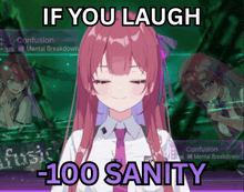 a girl with pink hair is smiling with the words if you laugh -100 sanity below her