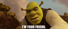 Shrek Im Your Friend GIF - Shrek Im Your Friend I Am Your Friend GIFs