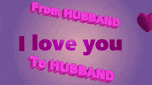 a purple background with the words from husband i love you to husband