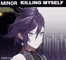 a picture of a girl with purple hair and a caption that says minor killing myself