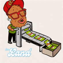 a cartoon of a man wearing glasses and a red hat standing next to a conveyor belt that says the land on it