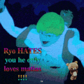 ryo hates you he only loves matias and a teddy bear