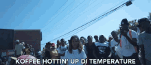 koffee hottin up di temperature koffee rapture hotting up the temperature making it hot