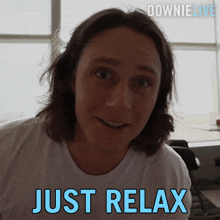 Just Relax Michael Downie GIF - Just Relax Michael Downie Downielive GIFs