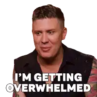 a man says i 'm getting overwhelmed in a sticker