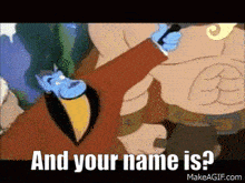 a cartoon character says " and your name is " to another cartoon character