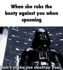 When She Rubs The Booty Against You Spooning GIF - When She Rubs The Booty Against You Spooning Darth Vader GIFs