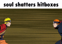 a cartoon of naruto and pain with the words soul shatters hitboxes below them