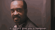 Doesnt Give You Hangover Tim Meadows GIF - Doesnt Give You Hangover Hangover Tim Meadows GIFs