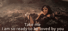 Take Me So Ready To Be Loved By You GIF - Take Me So Ready To Be Loved By You Wonder Woman GIFs