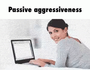 passive aggressive gif