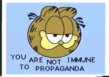 Propaganda Garfield GIF - Propaganda Garfield Not Immune To Propaganda GIFs