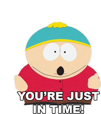Youre Just In Time Eric Cartman Sticker - Youre Just In Time Eric Cartman South Park Stickers