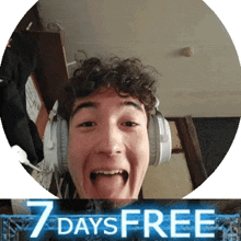 a man wearing headphones with his tongue out next to a 7 days free sign
