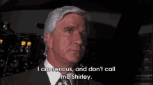 Funny Movie I Have Seen GIF - Im Serious Stop Calling Me Shirley GIFs