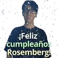 a man wearing glasses is surrounded by confetti and says feliz cumpleanos roseberg
