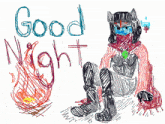 a drawing of a person sitting next to a fire with the words " good night " written on the bottom